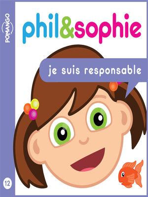 cover image of Phil & Sophie--Je suis responsable